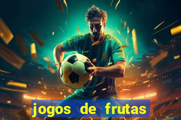 jogos de frutas para ganhar dinheiro